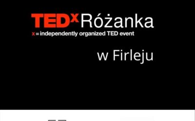 TEDxRóżanka w Firleju